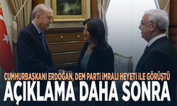 Cumhurbaşkanı Erdoğan, DEM Parti İmralı Heyeti ile görüştü... Açıklama daha sonra