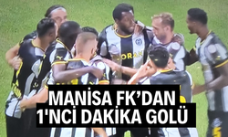Manisa FK 1.dakikada golü buldu
