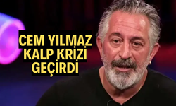 CEM YILMAZ KALP KRİZİ GEÇİRDİ