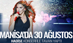 30 Ağustos Zafer Bayramı Coşkusu Manisa'da Hadise ile Zirve Yaptı