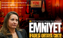 Yeni Parti Manisa İl Başkanı Özalper'in emniyet ifadesi ortaya çıktı