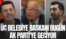 Üç belediye başkanı bugün AK Parti'ye geçiyor