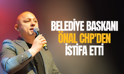 Belediye Başkanı Önal, CHP'den istifa etti