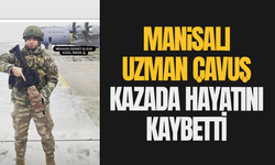 Manisalı Uzman Çavuş kazada hayatını kaybetti