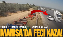 Manisa'da tır ve otomobil çarpıştı: yaralılar var...