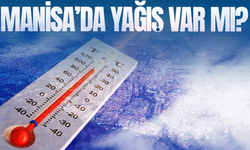 Manisa'da yağış var mı? Meteoroloji açıkladı!