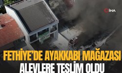 Fethiye’de ayakkabı mağazası alevlere teslim oldu