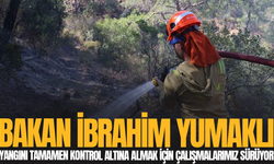 Bakan Yumaklı: "Yangını tamamen kontrol altına almak için çalışmalarımız sürüyor"