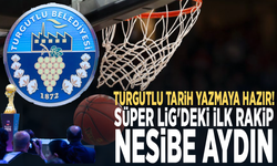 Turgutlu tarih yazmaya hazır! Süper Lig'deki ilk rakip Nesibe Aydın