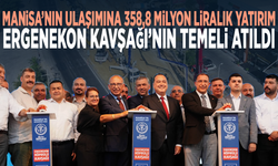Manisa’nın ulaşımına 358,8 milyon liralık yatırım... Ergenekon Kavşağı’nın temeli atıldı