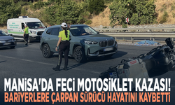 Manisa'da feci motosiklet kazası! Bariyerlere çarpan sürücü hayatını kaybetti