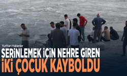 Serinlemek için nehre giren iki çocuk kayboldu