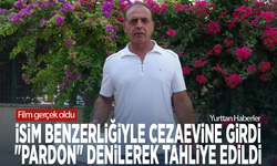 Film gerçek oldu, isim benzerliğiyle cezaevine girdi: "Pardon" denilerek tahliye edildi