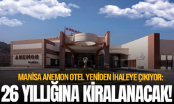 Manisa Anemon Otel Yeniden İhaleye Çıkıyor: 26 Yıllığına Kiralanacak!