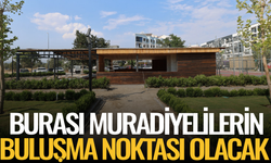 Burası Muradiyelilerin buluşma noktası olacak