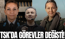 TSK’da görevler değişti!