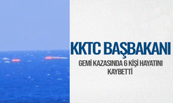 KKTC Başbakanı: Gemi kazasında 6 kişi hayatını kaybetti