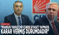 Müslim Sarı: "Mansur Yavaş CHP içinde siyaset yapmaya karar vermiş durumdadır"