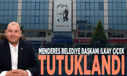 Menderes Belediye Başkanı İlkay Çiçek tutuklandı