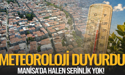 Manisa İçin 5 Günlük Hava Durumu: En Sıcak Gün Belli Oldu