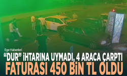 “Dur” ihtarına uymadı, 4 araca çarptı: Faturası 450 bin TL oldu