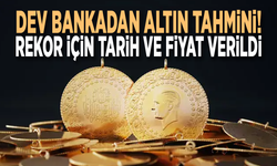 Dev bankadan altın tahmini! Rekor için tarih ve fiyat verildi