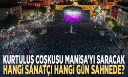Kurtuluş coşkusu Manisa’yı saracak.... Hangi sanatçı hangi gün sahnede?