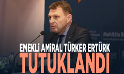 Emekli Amiral Türker Ertürk tutuklandı