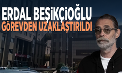Erdal Beşikçioğlu görevden uzaklaştırıldı