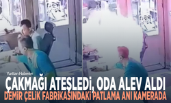 Çakmağı ateşledi, oda alev aldı.... Demir çelik fabrikasındaki patlama anı kamerada