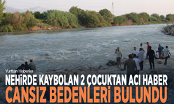 Nehirde kaybolan 2 çocuktan acı haber... Cansız bedenleri bulundu