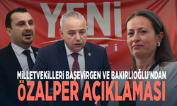 Milletvekilleri Başevirgen ve Bakırlıoğlu’ndan Özalper açıklaması