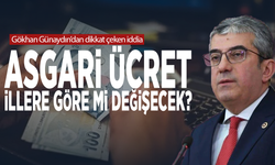 Gökhan Günaydın’dan dikkat çeken iddia: Asgari ücret illere göre mi değişecek?