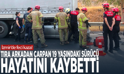 İzmir’de feci kaza! Tıra arkadan çarpan 19 yaşındaki sürücü hayatını kaybetti
