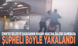 İzmir’de belediye başkanının makam aracına saldırı kamerada.. Şüpheli böyle yakalandı