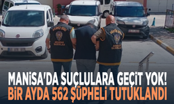 Manisa'da suçlulara geçit yok! Bir ayda 562 şüpheli tutuklandı