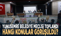 Yunusemre Belediye Meclisi toplandı: Hangi konular görüşüldü?