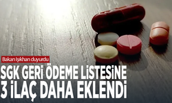 Bakan Işıkhan duyurdu: SGK geri ödeme listesine 3 ilaç daha eklendi
