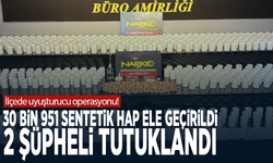 İlçede uyuşturucu operasyonu! 30 bin 951 sentetik hap ele geçirildi, 2 şüpheli tutuklandı