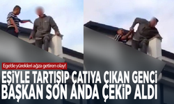 Ege’de yürekleri ağza getiren olay! Eşiyle tartışıp çatıya çıkan genci Başkan son anda çekip aldı