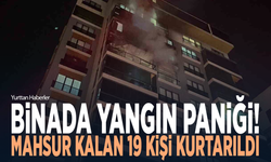 Binada yangın paniği! Mahsur kalan 19 kişi kurtarıldı