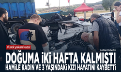 Yürek yakan kaza! Doğuma iki hafta kalmıştı... Hamile kadın ve 3 yaşındaki kızı hayatını kaybetti