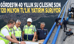 Gördes’in 40 yıllık su çilesine son... 120 milyon TL’lik yatırım sürüyor