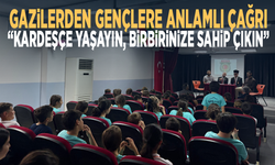 Gazilerden gençlere anlamlı çağrı: “Kardeşçe yaşayın, birbirinize sahip çıkın”