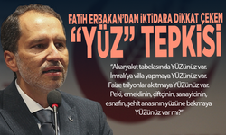 Fatih Erbakan’dan iktidara dikkat çeken “YÜZ” tepkisi