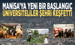 Manisa’ya yeni bir başlangıç... Üniversiteliler şehri keşfetti