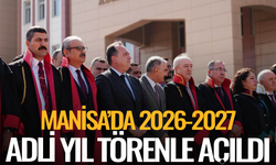 Manisa’da 2026-2027 Adli Yılı törenle açıldı