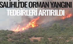 Salihli’de orman yangını tedbirleri artırıldı