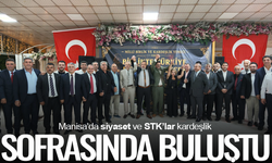 Manisa’da siyaset ve STK’lar kardeşlik sofrasında buluştu