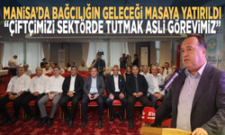Manisa’da bağcılığın geleceği masaya yatırıldı: “Çiftçimizi sektörde tutmak asli görevimiz”
